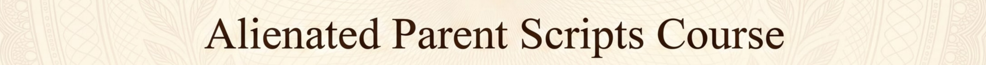 Synthetic sample certificate title field: Alienated Parent Scripts Course.